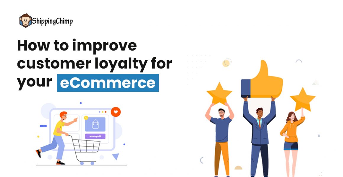 How To Build Customer Loyalty In E-Commerce
