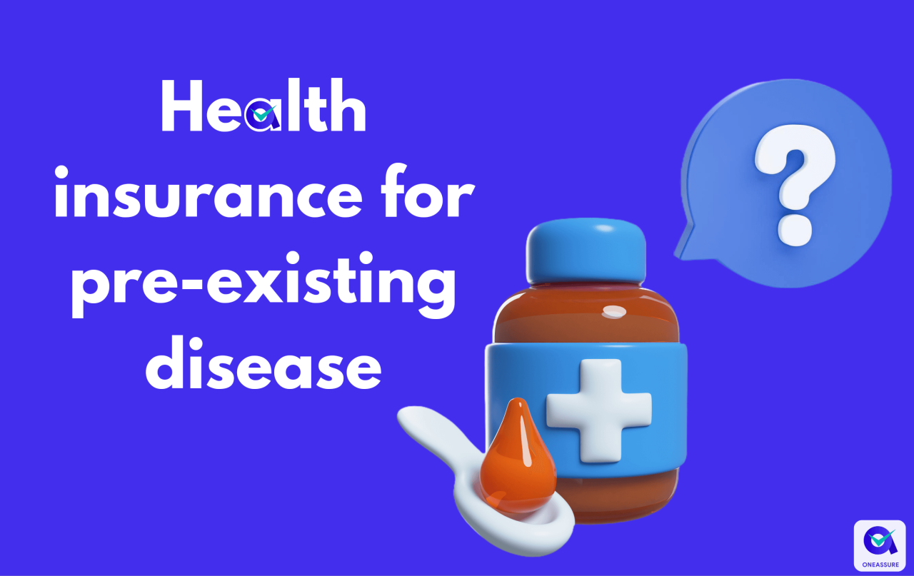 Guide to buying health insurance for pre existing disease Guide to buying health insurance for pre existing disease