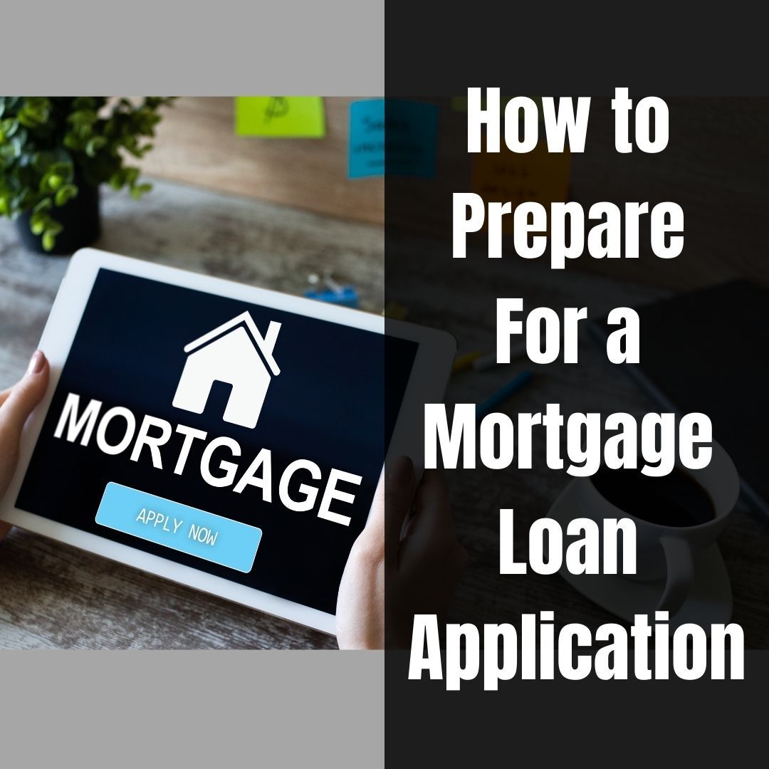 How to Prepare for a Mortgage Loan Application What Is The Process Of Applying For A Mortgage Loan