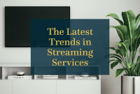 What Are The Latest Trends In Streaming Content