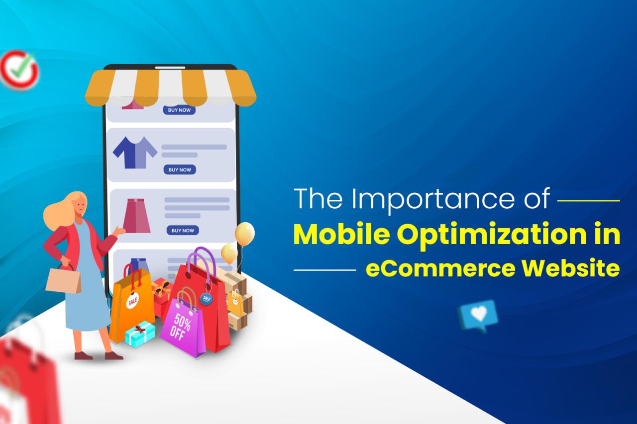 Importance Of Mobile Optimization In E-Commerce Websites