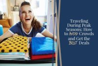 Strategies For Booking Travel During Peak Seasons