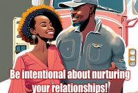 Practical Advice For Nurturing Relationships In Your Life
