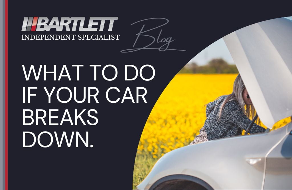 What to Do if Your Car Breaks Down - Your quick guide! What To Do If Your Vehicle Breaks Down On The Road
