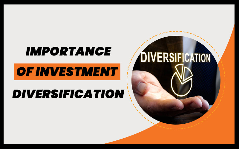 The Importance Of Diversification In Investment Portfolios