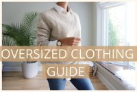 How To Style Oversized Clothing For Different Occasions